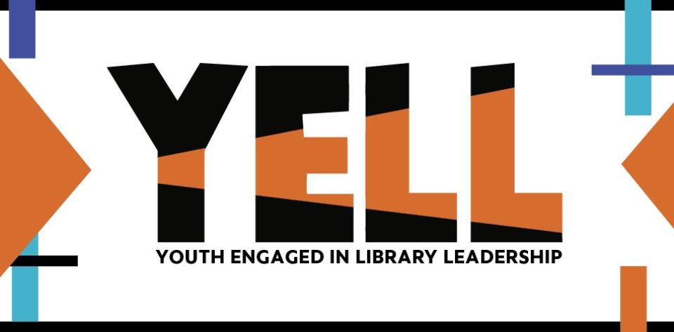 YELL: Youth Engaged in Library Leadership